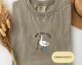 Embroidered Goose T-Shirt, Got Too Silly Funny Goose Tee