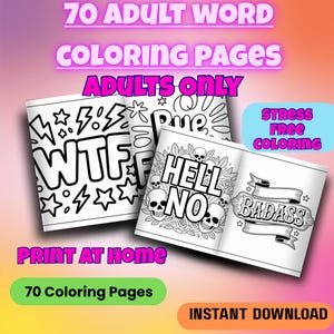 May include: A collection of 70 adult coloring pages featuring black and white line art designs. The pages display text including WTF, HELL NO, and BADASS, alongside illustrations of stars, skulls, and floral patterns for printing at home.