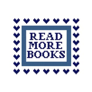 May include: A cross-stitch design with the words "READ MORE BOOKS" in a dark blue font, framed by a dark blue border and surrounded by dark blue heart shapes. The background is white.
