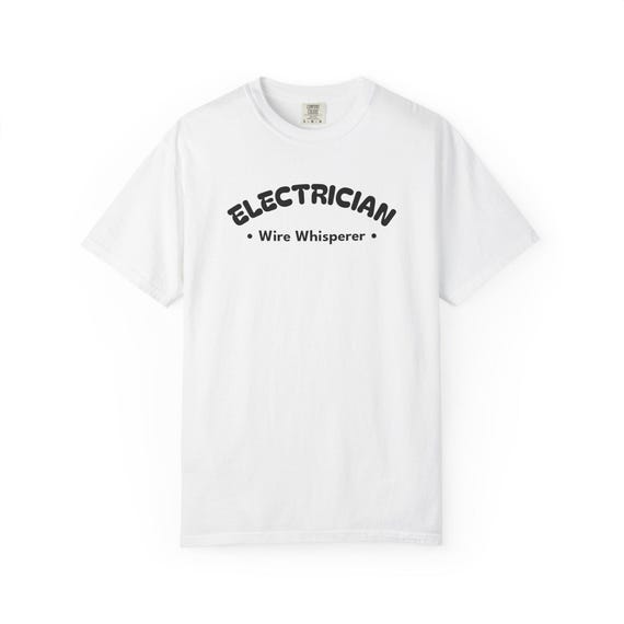 Electrician Wire Whisperer - Tradesman Shirt - Electrical Worker Tee - Funny Electrician Gift - Black Text