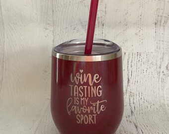 Wine tasting is my favorite sport Wine Tumbler, Funny Laser Engraved 14oz Wine Tumbler with Lid and Straw, Wine tasting tumbler