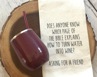 Water into Wine Kitchen Towel, Does Anyone Know Which Page of the Bible Hand Towel, Tea Towel, Gift, Funny Housewarming