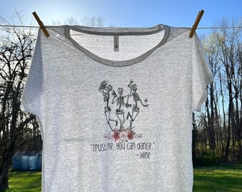 Trust Me You Can Dance - The Wine Shirt with dancing skeletons, Wine Festival Shirt, Wine Tasting Shirt, Wine Tour Shirt