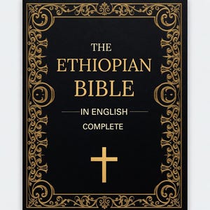 Op de afbeelding: Zwarte boekomslag met gouden sierlijke details en de tekst "THE ETHIOPIAN BIBLE" in goud. Daaronder staat "IN ENGLISH COMPLETE" met een gouden kruis onderaan. De omslag heeft een decoratieve gouden rand.