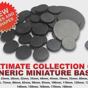 May include: A collection of black circular miniature bases in various diameters ranging from 20mm to 180mm. The image includes a red starburst graphic with the text NEW SIZES AND SHAPES and the text ULTIMATE COLLECTION OF GENERIC MINIATURE BASES.