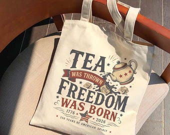 Borsa tote "Tea Was Thrown Freedom Was Born", borsa tote patriottica in tela USA 250, regalo a tema storia americana, borsa per il 4 luglio
