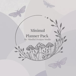 May include: A minimalist planner pack design with a light gray background. The design features a circular arrangement of mushrooms and foliage, with the text "Minimal Planner Pack" and the studio name. Butterflies are scattered around the design.