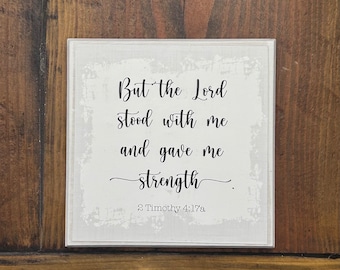 2 Timothy 4:17a Bible Verse Wood Sign - Christian Home Decor