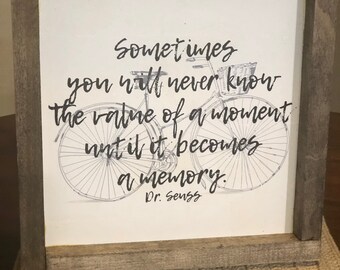 Dr Seuss quote- value of a moment- 10x10 wooden sign with wood border