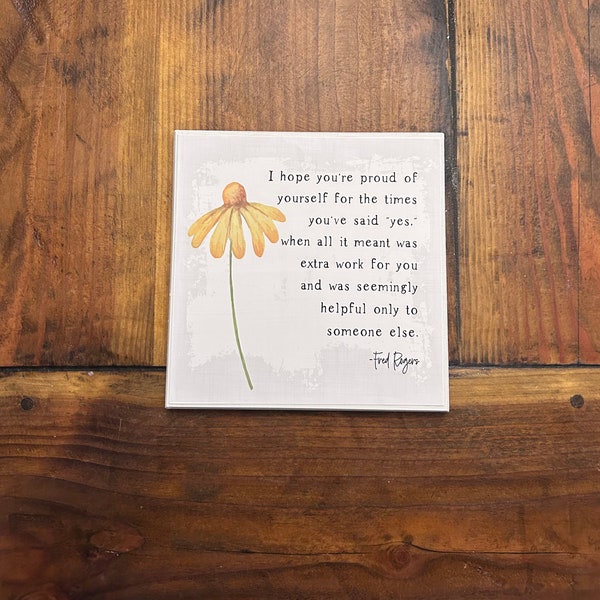 Mr Rogers quote-I hope you are proud of yourself for the times you said yes ... | wooden sign | volunteer gift | Service Gift | Thank You