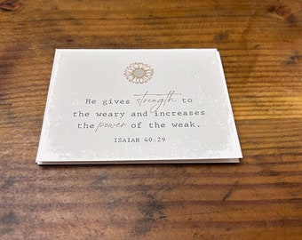 NOTE CARD | Blank inside | He gives strength to the weary and increases power to the weak| Bible Verse| Scripture Card| Isaiah 40|  Sympathy