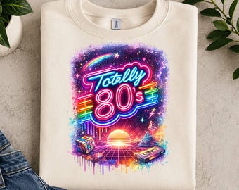 Totally 80s T Shirt Design Png, Vintage Eighties Sublimation Transfer (Instant Download)