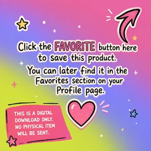 K&ouml;nnte beinhalten: Eine digitale Grafik auf einem regenbogenfarbenen Hintergrund mit dem Text: Click the FAVORITE button here to save this product. You can later find it in the Favorites section on your Profile page. Enth&auml;lt ein rosa Feld mit dem Hinweis: THIS IS A DIGITAL DOWNLOAD ONLY. NO PHYSICAL ITEM WILL BE SENT.