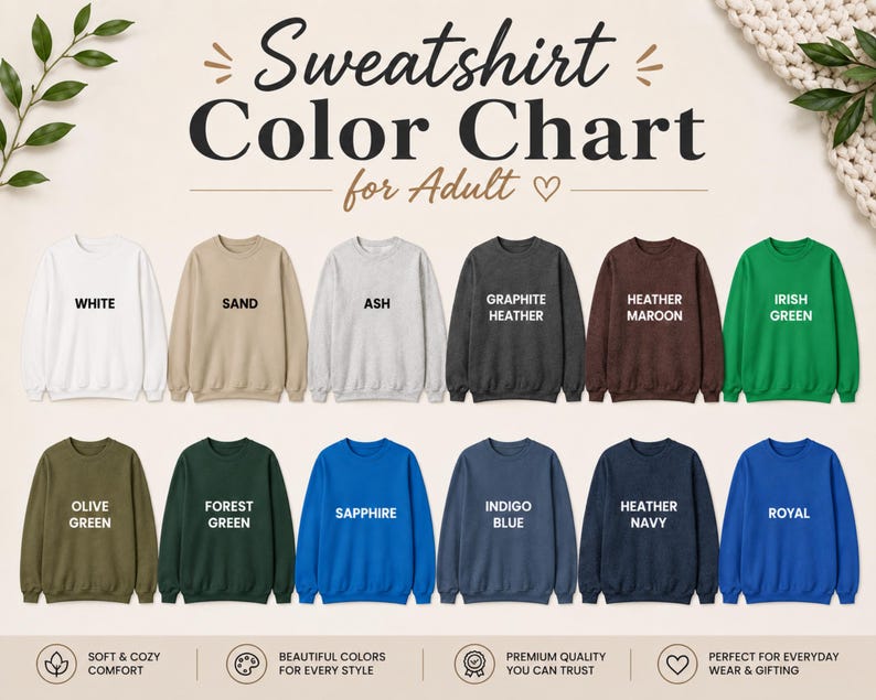 May include: A sweatshirt color chart for adults featuring twelve crewneck sweatshirts in various colors including white, sand, ash, graphite heather, maroon, irish green, olive, forest green, sapphire, indigo, navy, and royal blue.