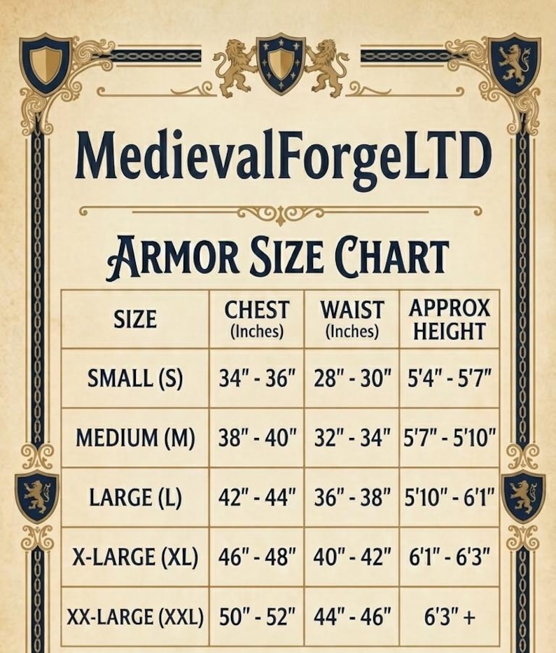 Pu&ograve; includere: Tabella delle taglie delle armature di MedievalForgeLTD. Le taglie vanno da Small (86-91cm torace, 71-76cm vita) a XX-Large (127-132cm torace, 112-117cm vita). Altezze approssimative da 163cm a 190cm+.