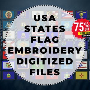 May include: A collection of embroidered patches featuring the flags of various U.S. states. The image includes a central text overlay that reads "USA STATES FLAG EMBROIDERY DIGITIZED FILES." A red sale tag indicates a 75% discount.