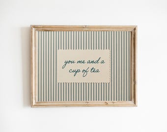 You Me and a Cup of Tea Print, Blue Striped Tea Quote Poster, Cozy Kitchen Wall Art