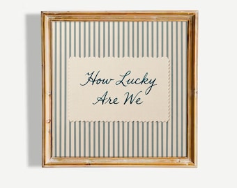 How Lucky Are We Print, Romantic Quote Wall Art, Blue Striped Bedroom Decor