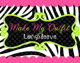 Make My Outfit LONGSLEEVE