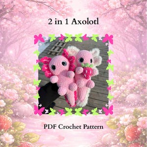 Könnte beinhalten: Zwei gehäkelte rosa Axolotl mit großen Augen und krausen Kiemen. Ein Axolotl hält eine Erdbeere. Das Bild hat den Text "2 in 1 Axolotl" und "PDF Crochet Pattern". Der Hintergrund ist ein zartes Rosa mit floralen Akzenten.