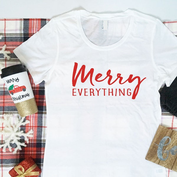 Merry Everything Ladies Tshirt, Ladies Christmas Shirt, Non-Denominational Holiday Tshirt