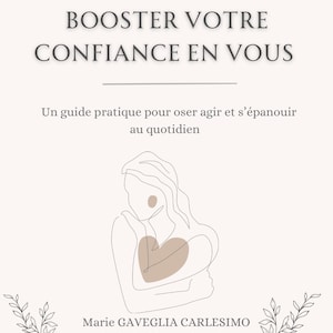 Puede incluir: Portada de libro con el título "BOOSTER VOTRE CONFIANCE EN VOUS" en fuente serif. Debajo, el texto "Un guide pratique pour oser agir et s'épanouir au quotidien". Se presenta una ilustración de una persona abrazándose. El nombre del autor está debajo.