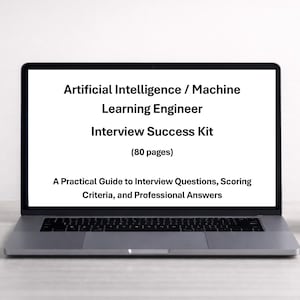 Könnte beinhalten: Ein Laptop zeigt Text: "Artificial Intelligence / Machine Learning Engineer Interview Success Kit (80 pages)." Der Bildschirm zeigt auch: "A Practical Guide to Interview Questions, Scoring Criteria, and Professional Answers."