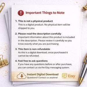 May include: A white paper with the text "Important Things to Note" and a red exclamation point. The text details the product is digital, non-refundable, and to read the description. A gold pen, paper clip, and binder clip are also visible.
