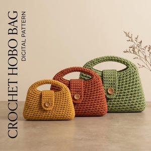 May include: Three crochet hobo bags in mustard yellow, terracotta orange, and sage green. Each bag features a single integrated handle, a central flap with a round wooden button closure, and a textured stitch pattern. Text reads CROCHET HOBO BAG DIGITAL PATTERN.