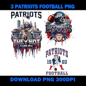 May include: Three digital designs featuring the Patriots football team. The designs include a football player, a helmet, and a team logo with the text "THEY NOT LIKE US". The designs are in red, white, and blue.