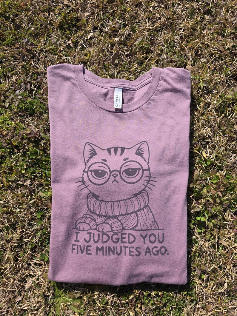 I Judged You Five Minutes Ago T-Shirt- Sarcastic Cat Tee image 1