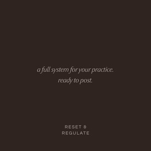 Closing text reading "a full system for your practice, ready to post" with the Reset and Regulate logo on a dark brown background.
