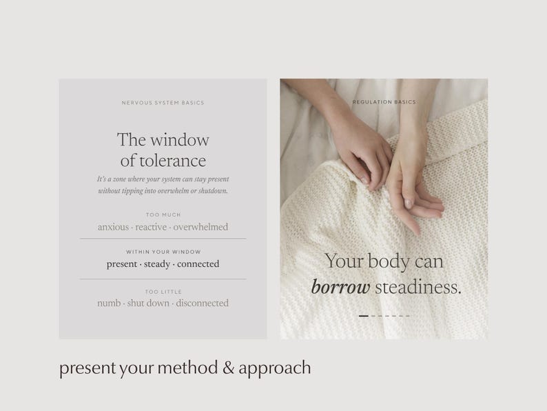 Two Instagram templates: a "Window of Tolerance" nervous system diagram, and a carousel cover post reading "Your body can borrow steadiness" over a photograph of hands on a blanket. Text reads "present your method and approach".