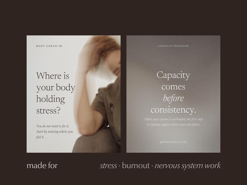 Two Instagram templates on dark brown background: somatic regulation post with blurred person reading "Where is your body holding stress", and the other reading 'Capacity comes before consistency.' Text reads 'made for stress, burnout, nervous system work.