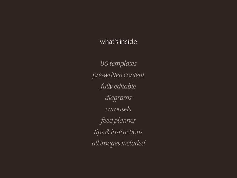 Gray text on dark brown background listing what the pack contains: 80 templates, pre-written content, fully editable, diagrams, carousels, feed planner, tips and instructions, all images included.