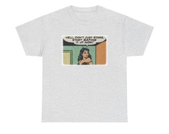 Funny Message - Don't Just Stare Unisex Heavy Cotton Tee