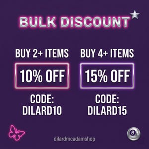 May include: A purple graphic advertising a bulk discount. It states "BULK DISCOUNT" at the top. Offers include 10% off for 2+ items (code DILARD10) and 15% off for 4+ items (code DILARD15). A butterfly and an 8-ball are also present.