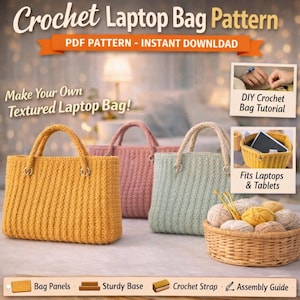 May include: A crochet laptop bag pattern with the text "Crochet Laptop Bag Pattern" and "PDF Pattern - Instant Download". The image shows three finished crochet laptop bags in yellow, pink, and green, with a basket of yarn and a tutorial.