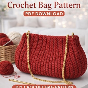 May include: A red crochet bag with a gold chain strap. The bag is made with a ribbed stitch pattern. The image also shows yarn, a crochet hook, and the text "Crochet Bag Pattern" and "PDF DOWNLOAD".
