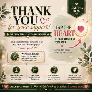 May include: A thank you card graphic featuring dark green and gold text that reads: THANK YOU for your support! WE TRULY APPRECIATE YOUR PURCHASE. TAP THE HEART TO SAVE THIS ITEM FOR LATER. Includes icons for instant access, printable, and digital use.
