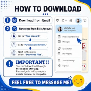 May include: An instructional graphic titled HOW TO DOWNLOAD showing two methods: via email or Etsy account. It details navigating to Your account, Purchases and Reviews, and Download Files. It includes a warning about the mobile app and a contact prompt.
