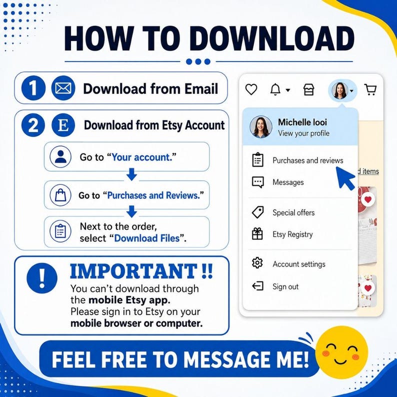 May include: An instructional graphic titled HOW TO DOWNLOAD showing two methods: via email or Etsy account. It details navigating to Your account, Purchases and Reviews, and Download Files. It includes a warning about the mobile app and a contact prompt.