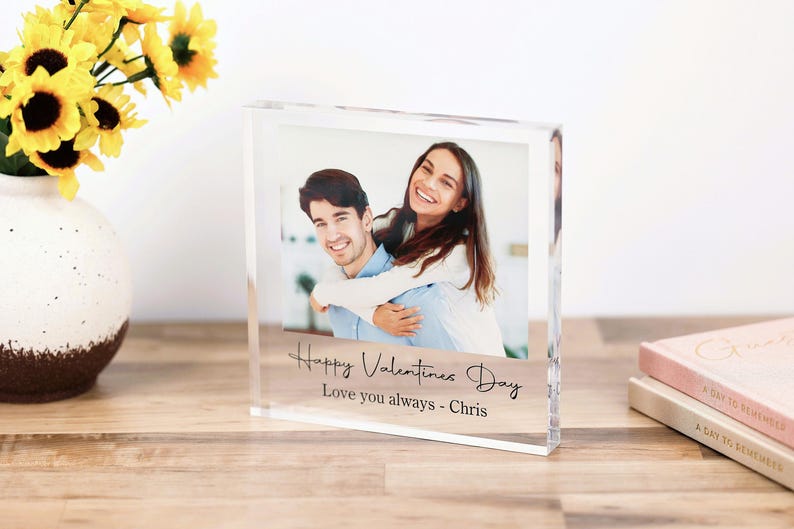 May include: A clear acrylic photo block with a picture of a couple. The text "Happy Valentines Day Love you always - Chris" is printed on the block.