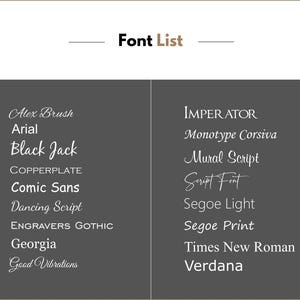 May include: A list of fonts, including Alex Brush, Arial, Black Jack, COPPERPLATE, Comic Sans, Dancing Script, ENGRAVERS GOTHIC, Georgia, Good Vibrations, IMPERATOR, Monotype Corsiva, Mural Script, Script Font, Segoe Light, Segoe Print, Times New Roman, and Verdana.