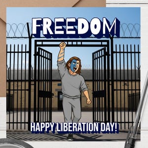 May include: A greeting card with the word "FREEDOM" above a cartoon illustration of a person raising their fist in front of a gate. The text "HAPPY LIBERATION DAY!" is below the illustration. An envelope, pen, and handcuffs are also in the image.