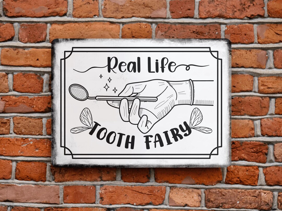 Tooth Signage Real Life Tooth Fairy - Dentist Metal Sign | Dental Office Decor, Wall ...