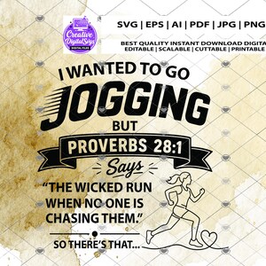 May include: A digital graphic design featuring the black text I WANTED TO GO JOGGING BUT PROVERBS 28:1 SAYS THE WICKED RUN WHEN NO ONE IS CHASING THEM SO THERE'S THAT. A black line drawing of a person jogging is positioned next to a small heart.