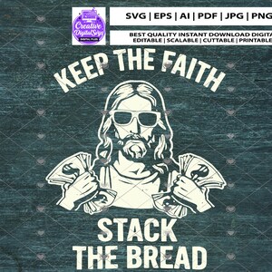 Puede incluir: Diseño gráfico en blanco y negro con una ilustración de Jesús con gafas de sol y sosteniendo montones de dinero. El texto "KEEP THE FAITH" y "STACK THE BREAD" también se incluye en el diseño.