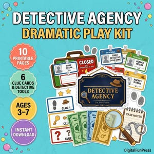 May include: A Detective Agency dramatic play kit featuring printable pages, clue cards, detective tools, ID badges, play money, a case notes notepad, and a magnifying glass. The text reads Detective Agency Dramatic Play Kit, 10 Printable Pages, 6 Clue Cards & Detective Tools, Ages 3-7, Instant Download, Chief Detective, Agency Intern, Closed, and Detective Dollars.
