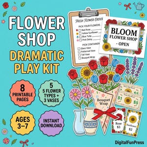 May include: A printable flower shop dramatic play kit featuring a clipboard with a Fresh Flower Order list, a Bloom Flower Shop sign, various paper flowers, vases, bouquet wrap, and play money. The kit includes 8 pages for ages 3-7.